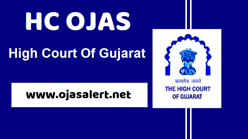 High Court Of Gujarat Recruitment For Various Posts 2023 (HC OJAS)